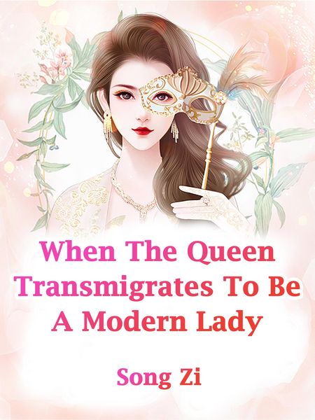 Produktbild: When The Queen Transmigrates To Be A Modern Lady