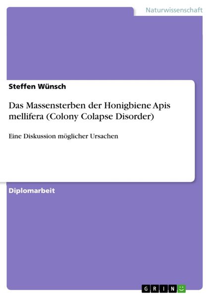 Das Massensterben der Honigbiene Apis mellifera (Colony Colapse Disorder), Taschenbuch von Steffen Wünsch, GRIN, 9783638896054