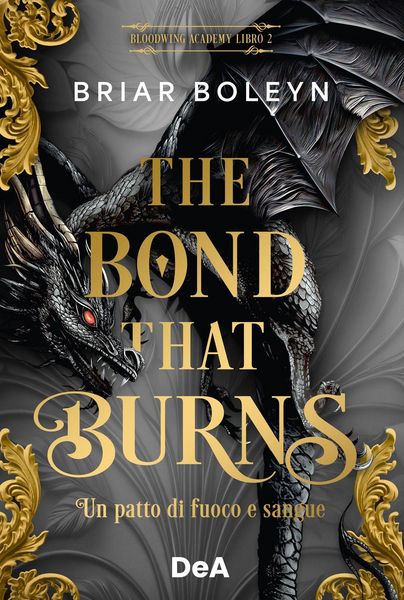 Produktbild: The bond that burns. Un patto di fuoco e sangue. Bloodwing Academy. Booklover approved. Vol. 2