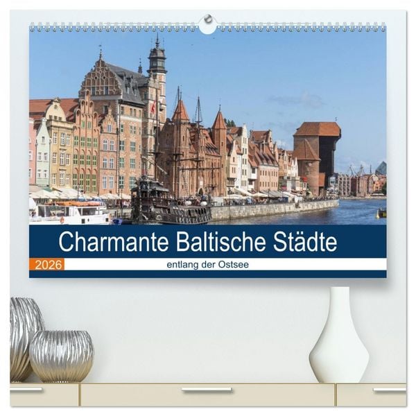 Produktbild: Charmante Baltische St&auml;dte entlang der Ostsee (hochwertiger Premium Wandkalender 2026 DIN A2 quer), Kunstdruck in Hochglanz