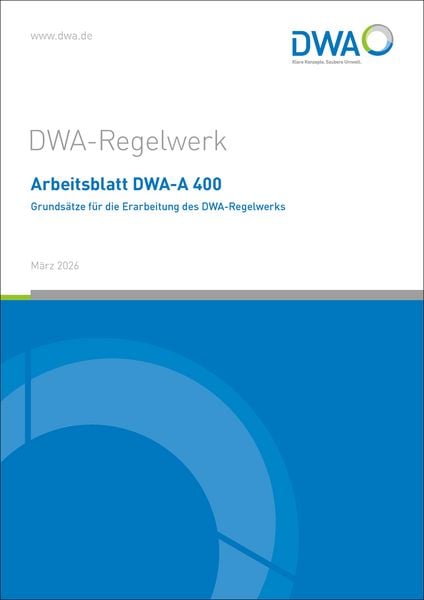 Produktbild: Arbeitsblatt DWA-A 400 Grunds&auml;tze f&uuml;r die Erarbeitung des DWA-Regelwerks