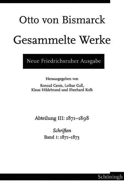 Produktbild: Otto von Bismarck - Gesammelte Werke. Neue Friedrichsruher Ausgabe