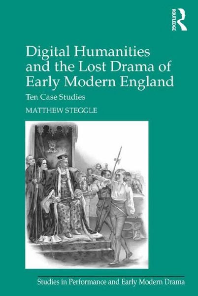 Produktbild: Digital Humanities and the Lost Drama of Early Modern England