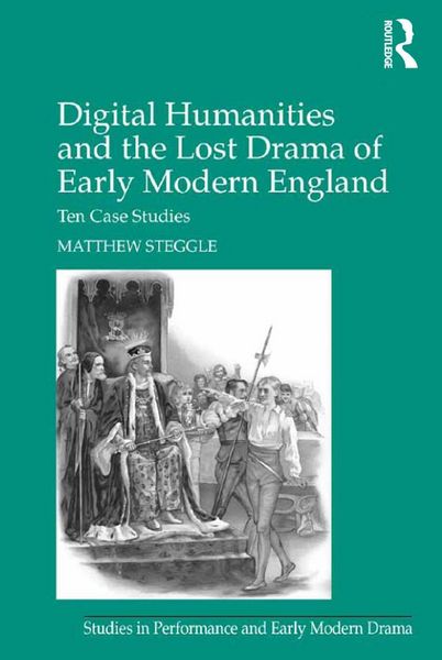 Produktbild: Digital Humanities and the Lost Drama of Early Modern England