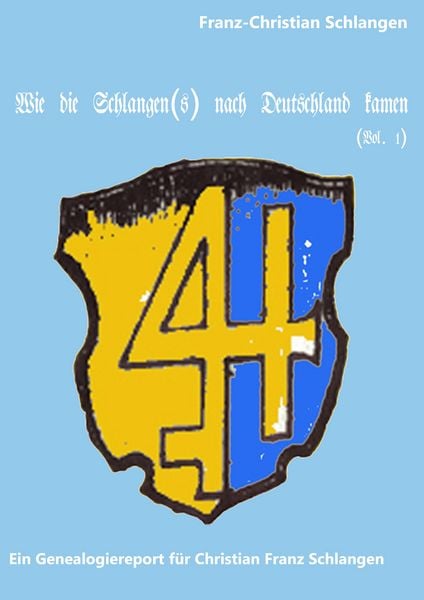 Wie die Schlangen(s) nach Deutschland kamen, Taschenbuch von Franz-Christian Schlangen, BoD – Books on Demand, 9783748155911