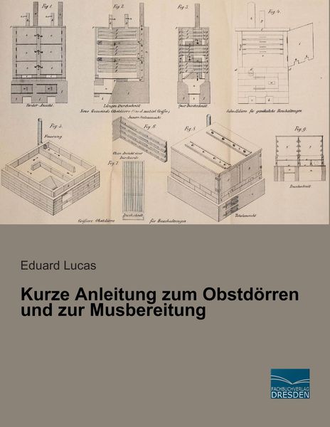 Produktbild: Kurze Anleitung zum Obstd&ouml;rren und zur Musbereitung