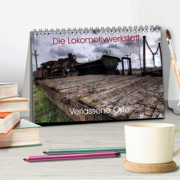 Produktbild: Verlassene Orte - Die Lokomotivwerkstatt (Tischkalender 2026 DIN A5 quer), CALVENDO Monatskalender