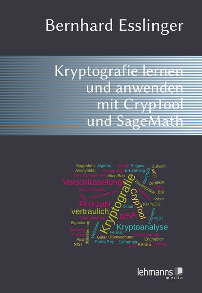 Das CrypTool-Buch: Kryptografie lernen und anwenden mit CrypTool und SageMath, Taschenbuch von Bernhard Esslinger, Lehmanns Media, 978-3-96543-517-9