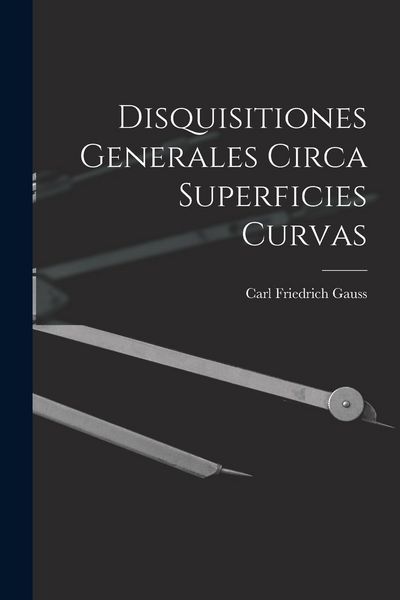 Produktbild: Disquisitiones Generales Circa Superficies Curvas