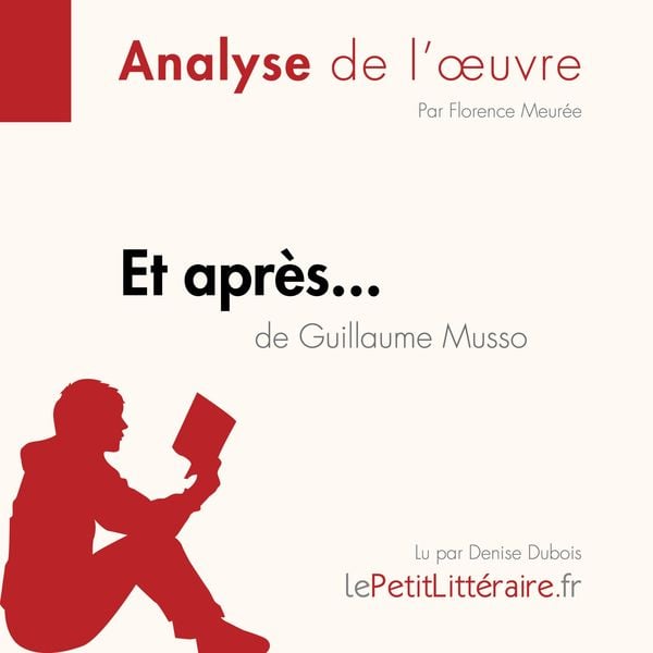 Et après... de Guillaume Musso (Analyse de l'oeuvre) - LePetitLitteraire , Florence Meurée , Noémie Lohay, Audio, 9782808032803