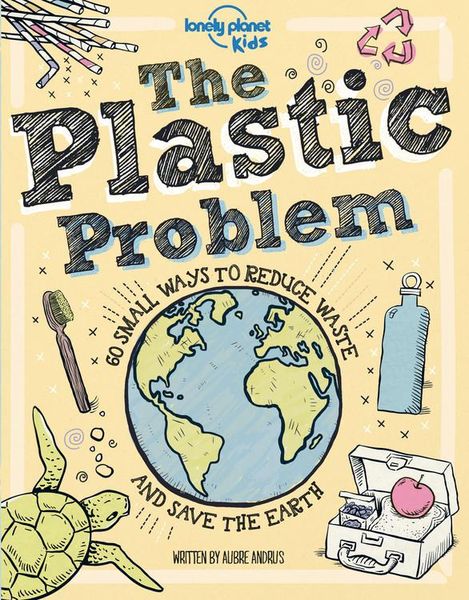 Produktbild: Lonely Planet Kids the Plastic Problem