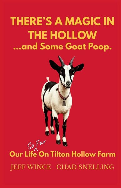 Produktbild: There's a magic in the hollow...and some goat poop. Our life (so far) on Tilton Hollow Farm