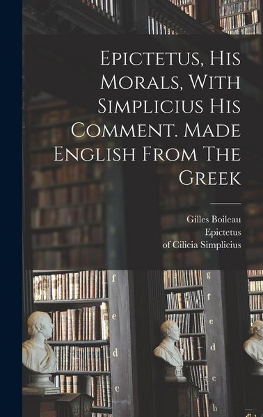 Produktbild: Epictetus, His Morals, With Simplicius His Comment. Made English From The Greek