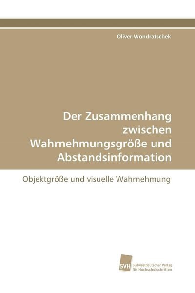 Der Zusammenhang zwischen Wahrnehmungsgröße und Abstandsinformation, Taschenbuch von Oliver Wondratschek, Südwestdeutscher Verlag für
