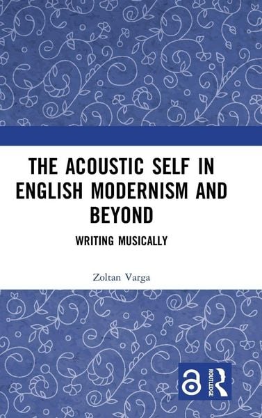 Produktbild: The Acoustic Self in English Modernism and Beyond