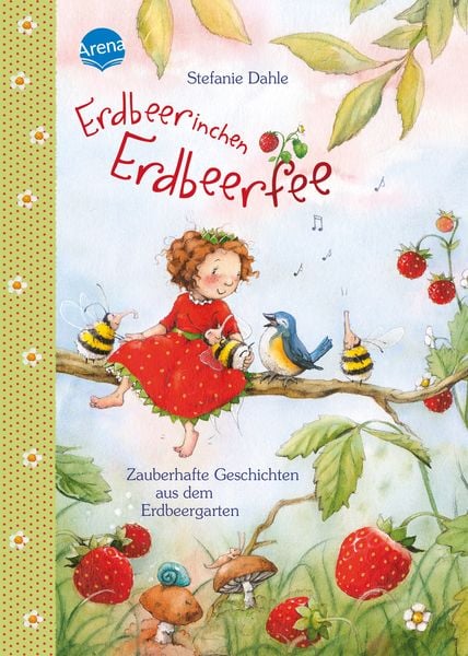 Erdbeerinchen Erdbeerfee, Gebundene Ausgabe von Stefanie Dahle, Arena, 9783401703947