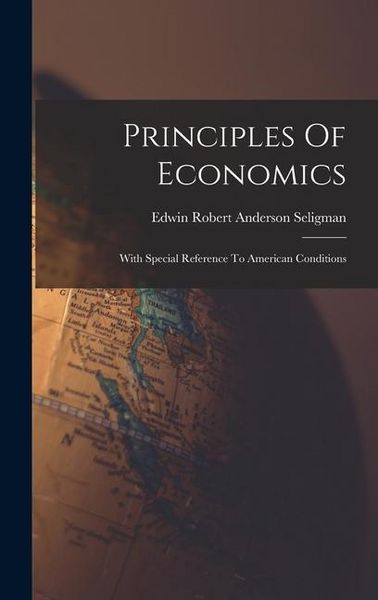 Produktbild: Principles Of Economics: With Special Reference To American Conditions