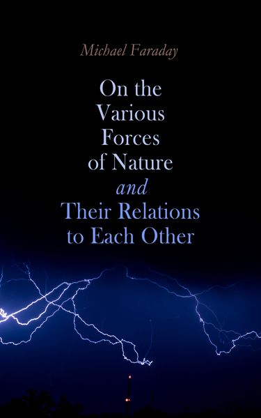Produktbild: On the various forces of nature and their relations to each other