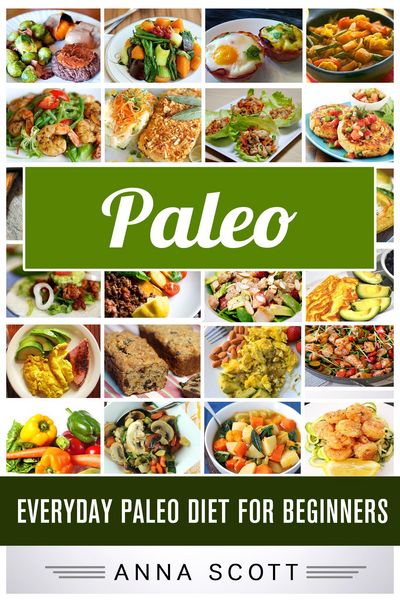 Produktbild: Paleo : Everyday Paleo Diet for Beginners (Everyday Paleo diet recipes, #11)