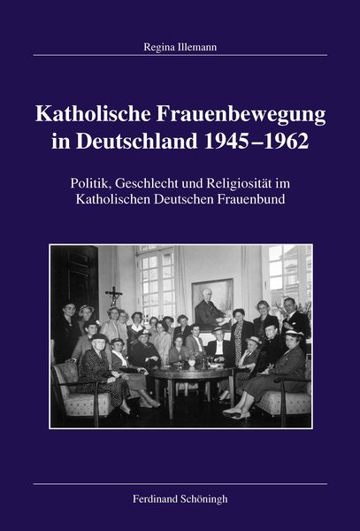 Produktbild: Katholische Frauenbewegung in Deutschland 1945&ndash;1962