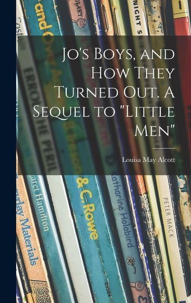 Produktbild: Jo's Boys, and How They Turned out. A Sequel to "Little Men"