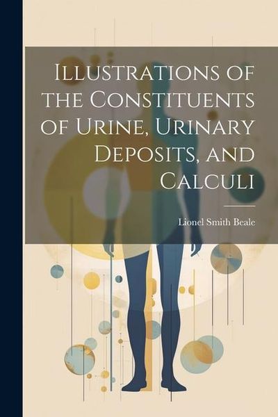 Produktbild: Illustrations of the Constituents of Urine, Urinary Deposits, and Calculi
