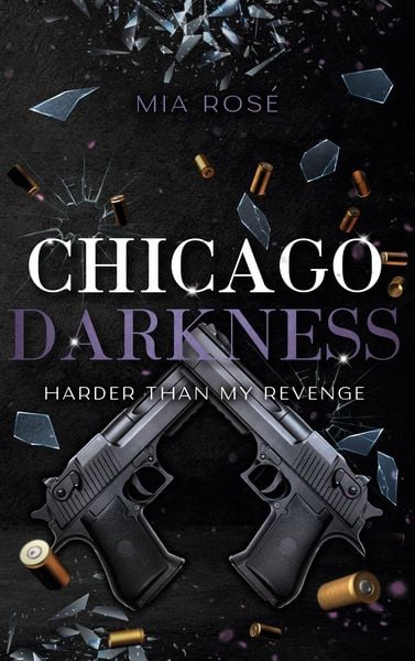Chicago Darkness, Taschenbuch von Mia Rosé, BoD – Books on Demand, 9783759713148