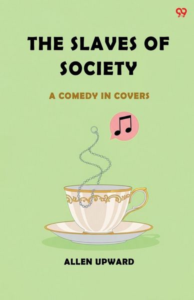 Produktbild: The Slaves Of Society A Comedy In Covers