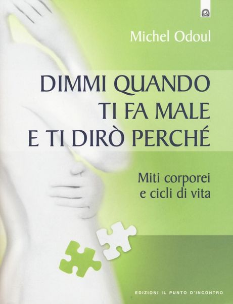 Produktbild: Dimmi quando ti fa male e ti dir&ograve; perch&eacute;. Miti corporei e cicli di vita