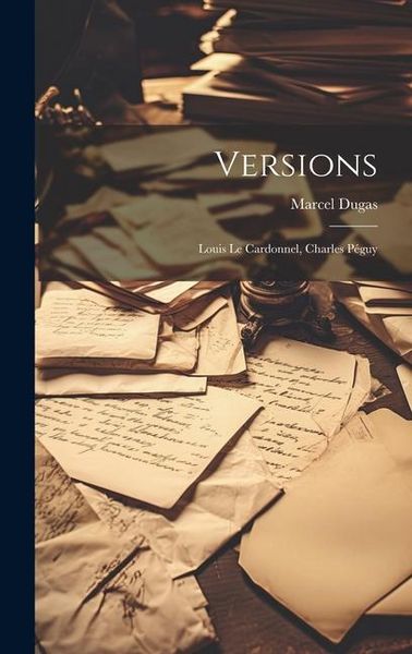 Produktbild: Versions: Louis Le Cardonnel, Charles P&eacute;guy