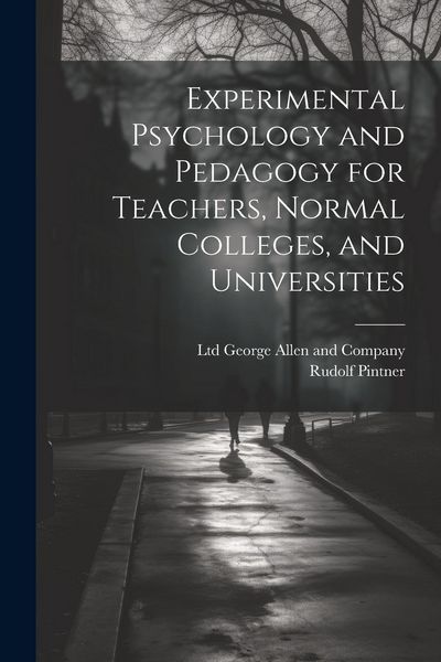 Produktbild: Experimental Psychology and Pedagogy for Teachers, Normal Colleges, and Universities