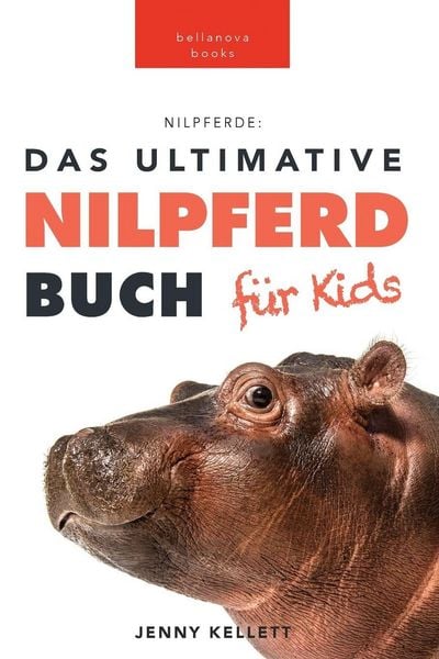 Produktbild: Nilpferde Das Ultimative Nilpferde Buch f&uuml;r Kids