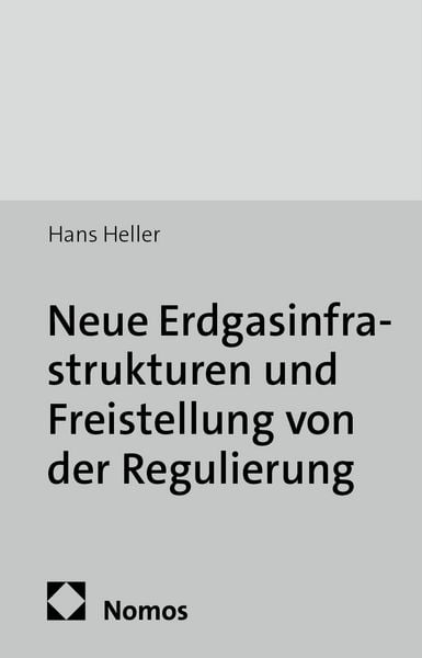 Produktbild: Neue Erdgasinfrastrukturen und Freistellung von der Regulierung