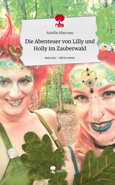Produktbild: Die Abenteuer von Lilly und Holly im Zauberwald. Life is a Story - story.one