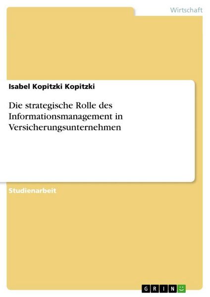 Produktbild: Die strategische Rolle des Informationsmanagement in Versicherungsunternehmen