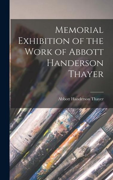 Produktbild: Memorial Exhibition of the Work of Abbott Handerson Thayer