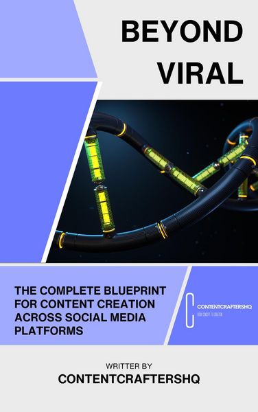 Produktbild: Beyond Viral: The Complete Blueprint for Content Creation Across Social Media Platforms
