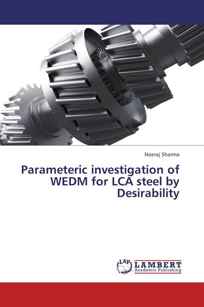 Produktbild: Parameteric investigation of WEDM for LCA steel by Desirability