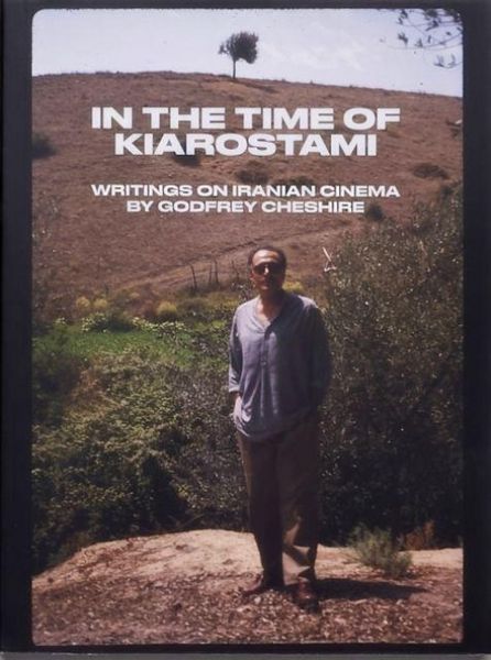 Produktbild: In the Time of Kiarostami: Writings on Iranian Cinema