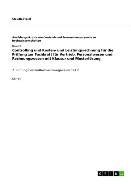 Produktbild: Controlling und Kosten- und Leistungsrechnung f&uuml;r die Pr&uuml;fung zur Fachkraft f&uuml;r Vertrieb, Personalwesen und Rechnungswesen mit Klausur und Musterl&ouml;sun