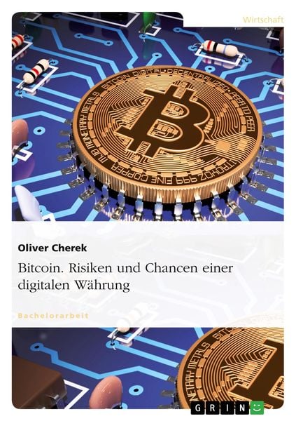 Bitcoin. Risiken und Chancen einer digitalen Währung