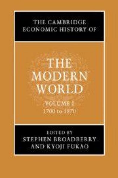 Produktbild: The Cambridge Economic History of the Modern World: Volume 1, 1700 to 1870