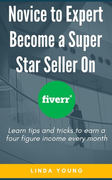 Produktbild: Novice To Expert Become A Super Star Seller On Fiverr