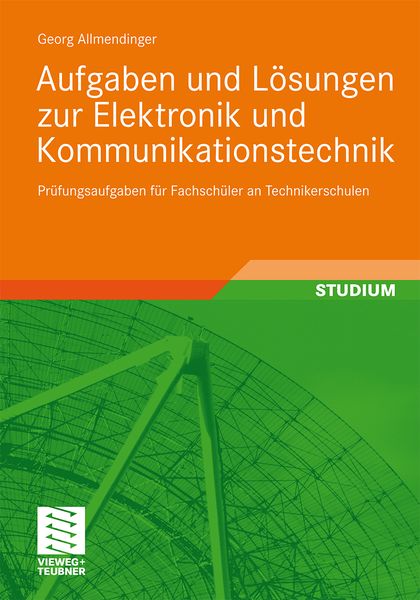 Allmendinger, G: Aufgaben und Lösungen zur Elektronik, Taschenbuch von Georg Allmendinger, Vieweg & Teubner, 978-3-8348-0886-8