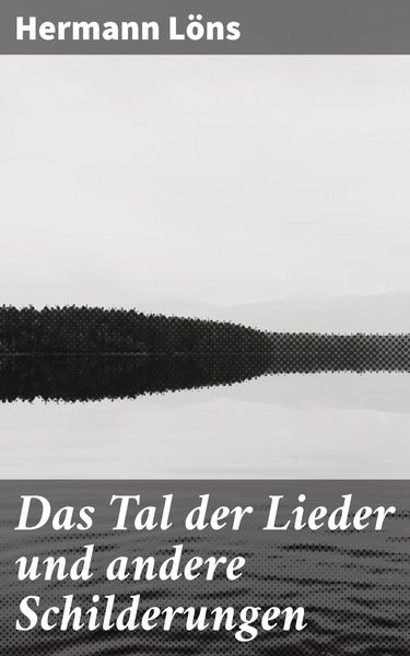Produktbild: Das Tal der Lieder und andere Schilderungen
