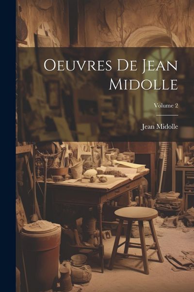 Produktbild: Oeuvres De Jean Midolle; Volume 2