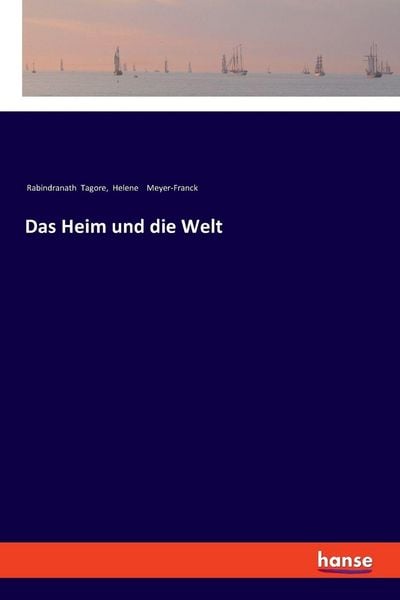 Das Heim und die Welt, Taschenbuch von Rabindranath Tagore , Helene Meyer-Franck, Hansebooks, 9783337360252