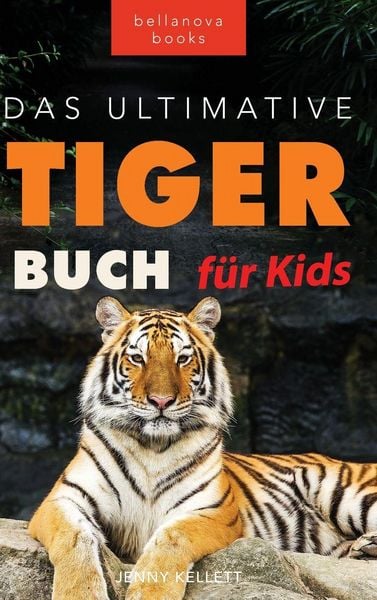 Produktbild: Tiger B&uuml;cher Das Ultimative Tigerbuch f&uuml;r Kids