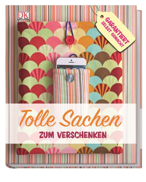 Tolle Sachen zum Verschenken, Gebundene Ausgabe von , DK Verlag Dorling Kindersley