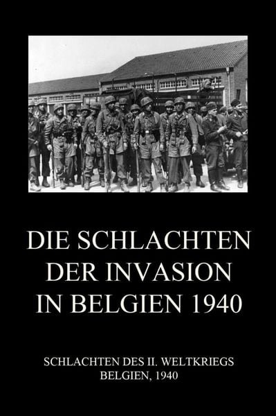 Produktbild: Die Schlachten der Invasion in Belgien 1940